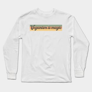 Veganism is magic Long Sleeve T-Shirt